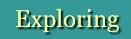 Exploring